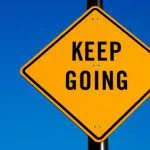 Keep going