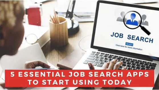 6 Essential Job Search Apps to Start Using Today