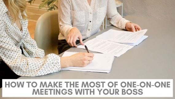 How to Make the Most of One-on-One Meetings with Your Boss